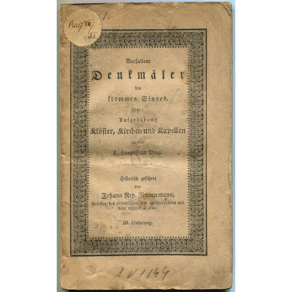 Verfallene Denkmäler des frommen Sinnes [1832; kostel svatého Kříže Většího; klášter cyriaků; kláštery; kostely; Praha]