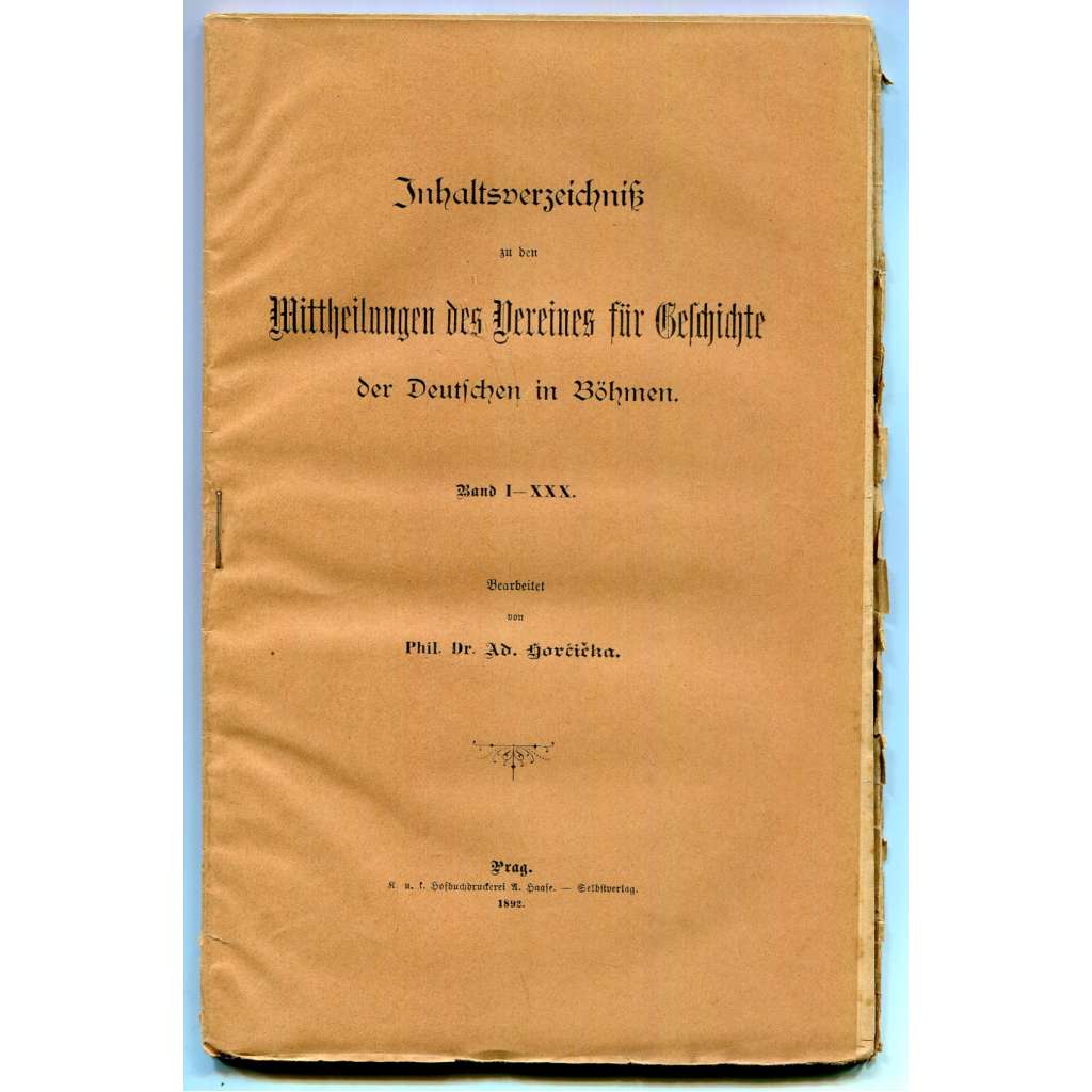 Inhaltsverzeichnis zu den Mittheilungen des Vereines für Geschichte der Deutschen in Böhmen, Band I-XXX [čeští Němci, dějiny Němců v Čechách, historiografie, bibliografie, časopis]