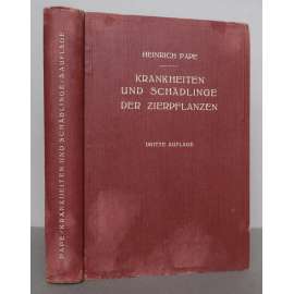 Die Praxis der Bekämpfung von Krankheiten und Schädlingen der Zierpflanzen [choroby a škůdci okrasných rostlin a boj s nimi, pěstování a péče okrasné rostliny]