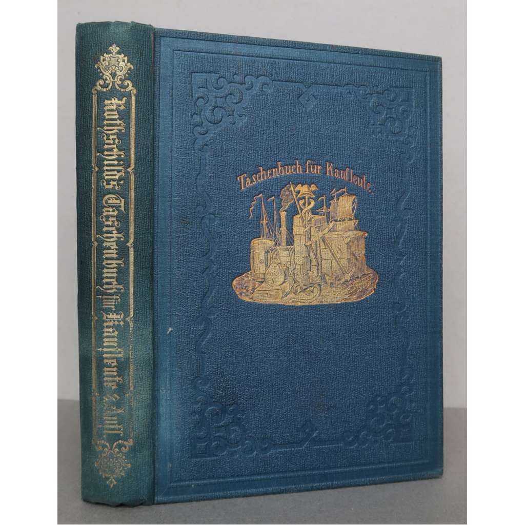 L Rothschild's Taschenbuch für Kaufleute - Der Oesterreichische Kaufmann [obchod, ekonomika, příručka pro obchodníky a kupce]