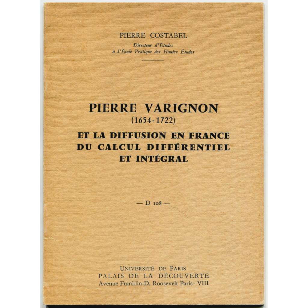 Pierre Varignon et la diffusion en France du calcul différentiel et intégral [diferenciální, integrální počet; infinitezimální kalkulus, kalkul; matematika; dějiny matematiky]