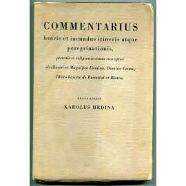 Commentarius brevis et iucundus itineris atque peregrinationis ... Leone de Rosmital et Blatna [Cesty pana Lva z Rožmitálu a z Blatné, cestopis, Jaroslav Lev z Rožmitálu a na Blatné]