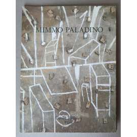 Mimmo Paladino [italské současné umění, transavantgarda, postmoderna, malířství, sochařství, objekty, katalog výstavy]