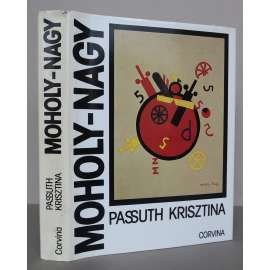 Moholy-Nagy [László Moholy-Nagy, avantgarda, moderní umění, malířství, typografie, fotografie, škola Bauhaus]