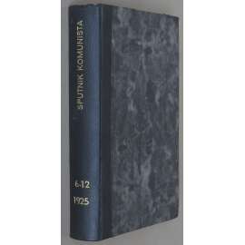 Sputnik kommunista, 1925, č. 6-12 [časopis; SSSR; Sovětský svaz; Rusko; komunismus; Спутник коммуниста]