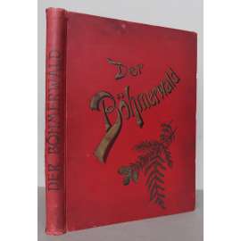 Der Böhmerwald [Šumava, pohoří, vlastivěda, cestování]