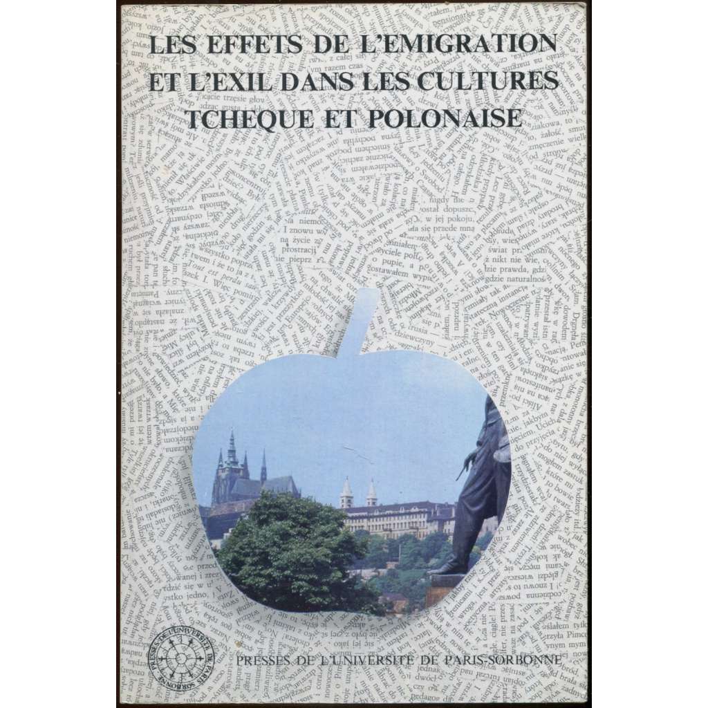 Les Effets de l'émigration et l'exil dans les cultures tchèque et polonaise [obálka Jiří Kolář; polská, česká literatura; exil; emigrace; exilová literatura]