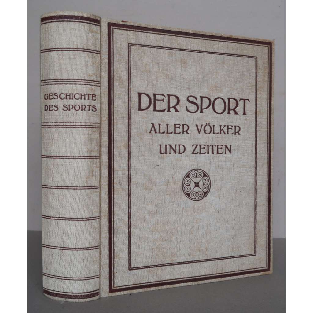 Geschichte des Sports aller Völker und Zeiten. 1. u. 2. Band  [světové dějiny sportu]