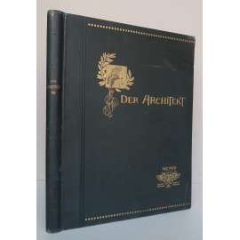 Der Architekt [Wiener Monatshefte für Bauwesen und dekorative Kunst], Zehnter Jahrgang, [1904] [architektura a design, secese, moderna, Rakousko-Uhersko, Vídeňská architektura, odborné časopisy]