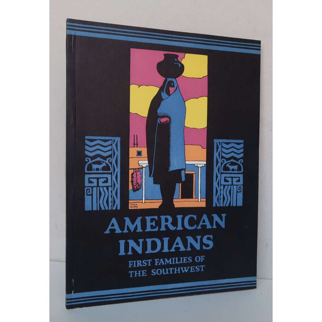 American Indians. First Families of The Southwest [severoameričtí indiáni - jihozápad USA, etnologie, indiánské kmeny - Pueblané, Keresové, Tivové (Taos), Havasupajové, Pimové, Hopiové, Kočitové, Navahové, Akomové]