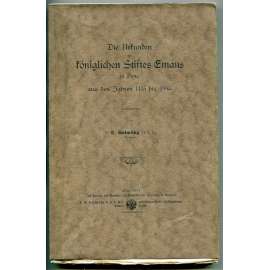 Die Urkunden des königlichen Stiftes Emaus in Prag aus den Jahren 1415 bis 1885 [Emauzy, Emauzský klášter Na Slovanech, listiny z let 1415-1885, diplomatika]
