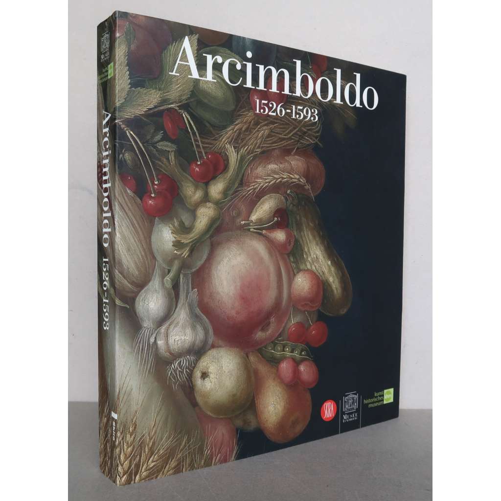 Arcimboldo 1526-1593 [Giuseppe Arcimboldo, manýrismus, umění na Habsburském dvoře - v době Maxmiliána II. a Rudolfa II., katalog]
