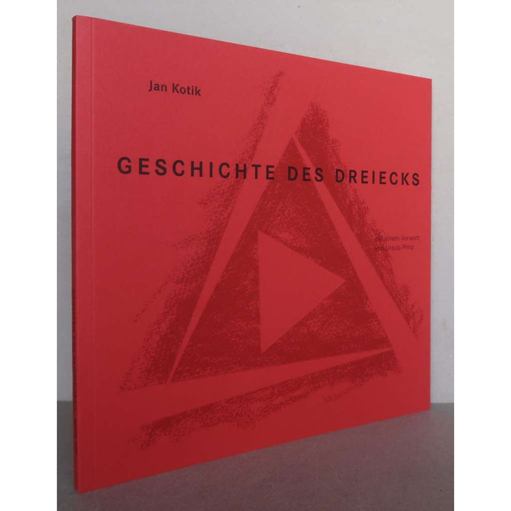 Jan Kotík: Geschichte des Dreiecks. 52 Zeichnungen, Collagen, Malereien und Objekte [české a německé umění 2. poloviny 20. století, malby, koláže, objekty; trojúhelníky]
