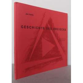 Jan Kotík: Geschichte des Dreiecks. 52 Zeichnungen, Collagen, Malereien und Objekte [trojúhelníky; české a německé umění 2. poloviny 20. století, koláže, malby, objekty]