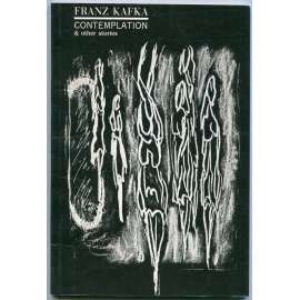 Contemplation & Other Stories [Betrachtung / Rozjímání, osmnáct krátkých próz + 4 další povídky, Franz Kafka, pražská židovská německá literatura, Pražský kruh]