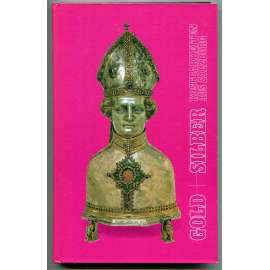 Gold + Silber Kostbarkeiten aus Salzburg. Meisterliste und Katalog der IX. Sonderschau des Dommuseums zu Salzburg 1984 [arcibiskupství salcburské - sbírky, zlatnictví, umělecké řemeslo]