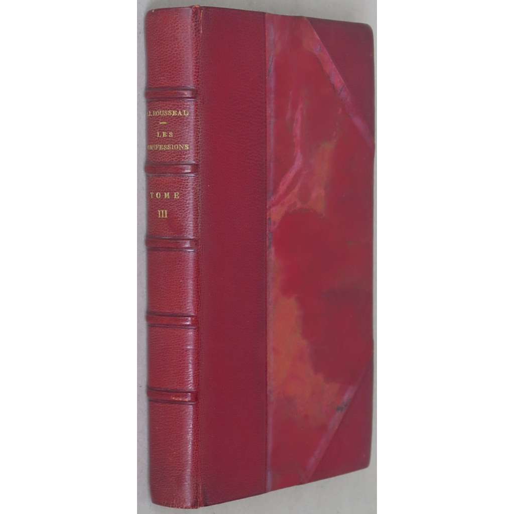 Les Confessions. Tom troisième [Vyznání; vazba; kůže; Nouvelle bibliothèque classique des Éditions Jouaust]