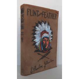Flint and Feather. The Complete Poems of E. Pauline Johnson (Takehionwake) [kanadská literatura, poezie, lyrika, sbírka básní, indiánská kultura - Mohawkové]