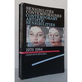 Contemporary Artistic Sensibilities 1970-1984. 70 Artists of Czech and Slovak Origin Living Outside Czechoslovakia / Sesibilités Contemporaines 1970-1984 [českoslovenští umělci v exilu]