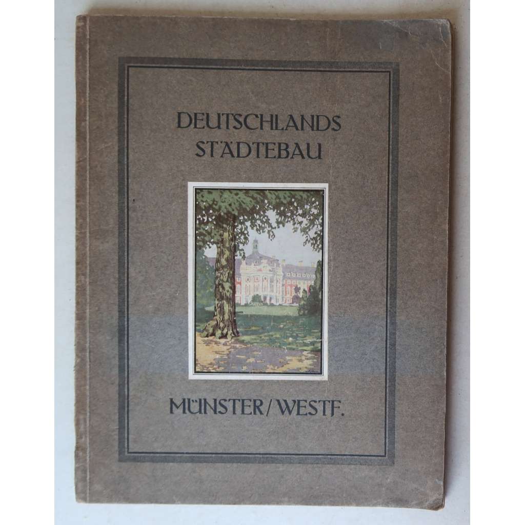 Münster/Westf. [= Deutsche Städtebau] [městské stavitelství, městská architektura, urbanismus, dějiny města Münster – Vestfálsko]