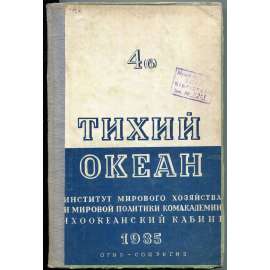 Tichij okean, 1935, č. 4 [časopis; Tichý oceán; východní Asie; Čína; Japonsko; Dálný východ; Sovětský svaz; komunismus]