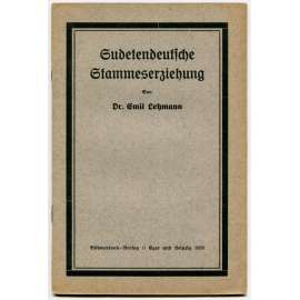 Sudetendeutsche Stammeserziehung [1923; Sudety; sudetští Němci; Československo; nacionalismus; Böhmerland-Flugschriften]