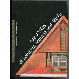 Great Villas of Bohemia, Moravia et Silesia [= Slavné vily Čech, Moravy a Slezska - anglická verze; architektura]