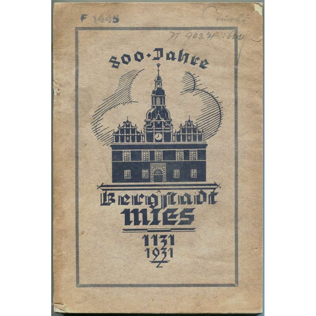 Festschrift der Bergstadt Mies 1931 zur 800-Jahrfeier [město Stříbro; dějiny města; historie Stříbra; Sudety; průmysl]