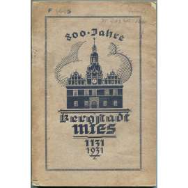 Festschrift der Bergstadt Mies 1931 zur 800-Jahrfeier [město Stříbro; dějiny města; historie Stříbra; Sudety; průmysl]