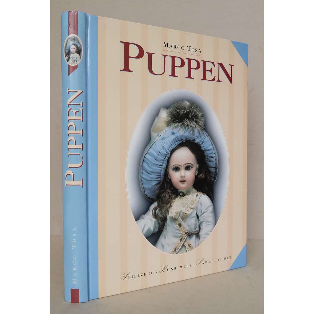 Puppen. Spielzeug, Kunstwerk, Sammelobjekt [panenky, historické hračky, sběratelství, dějiny každodennosti a kulturní dějiny, móda]