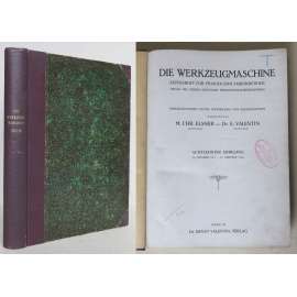 Die Werkzeugmaschine. Zeitschrift für praktischen Fabrikbetrieb, 18. Jahrgang,10. Oktober 1913-25. Dezember 1914 [technika, strojírenství, průmysl, nástroje a nářadí, patenty]