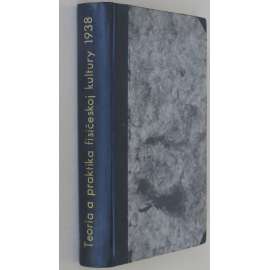 Teorija i praktika fizičeskoj kultury, 1938, č. 2, 4, 8-11 [sport; tělesná výchova; Sovětský svaz; SSSR; časopis]