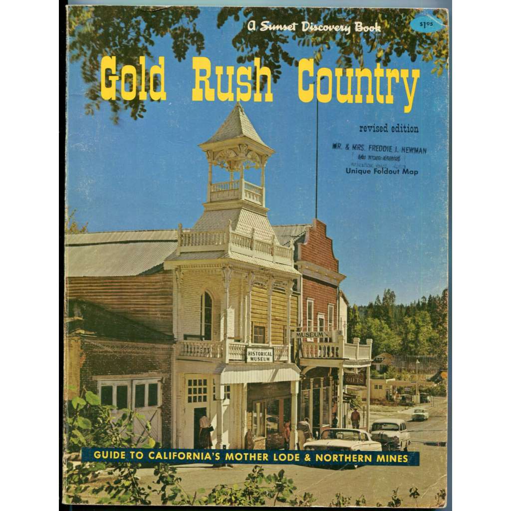 Gold Rush Country. Guide to Californiaʾs Mother Lode and Northern Mines [Kalifornie, USA - cestování, průvodce, Kalifornská zlatá horečka – nově založená města]