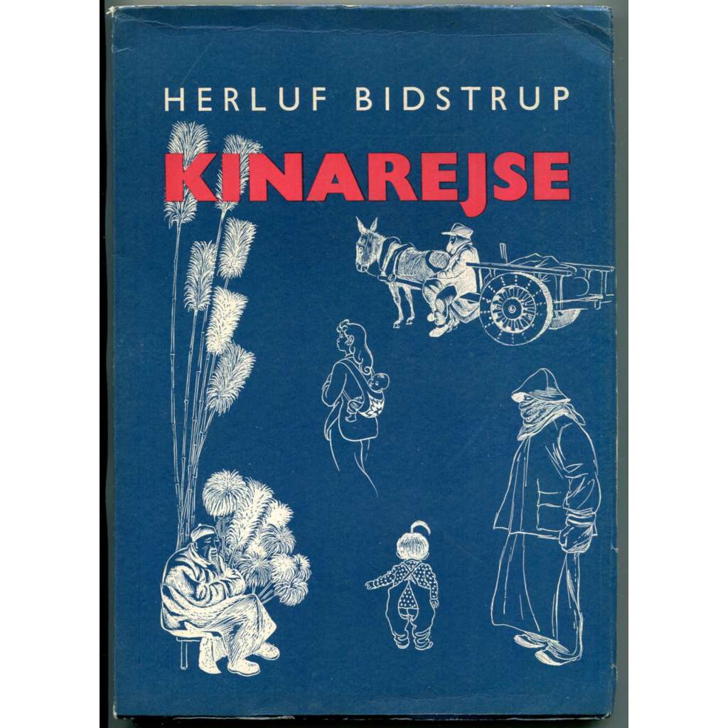 Kinarejse. Indtryk og tegninger fra en rejse gennem Kina februar-april 1955 [Čína, cestopis, "dojmy a kresby z cesty po Číně"]