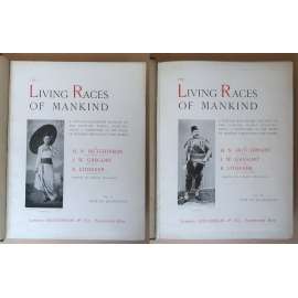 The Living Races of Mankind. Volumes I and II [etnologie, etnografie, sociální a kulturní antropologie, lidé celého světa - zvyky, tradice, svátky] 2 SVAZKY