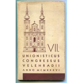 Septimus unionisticus Congressus Velehradii Anno MCMXXXVI (15.-19. Julii 1936) [poutní místo Velehrad, teologie, křesťanské náboženství, Svatí Konstantin (Cyril) a Metoděj]