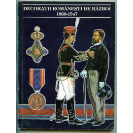Decoratii Romanesti de Razboi 1860-1947 [vojenské řády a vyznamenání v Rumunsku 1860-1947, Rumunské knížectví, Rumunská spojená knížectví, Rumunské království, válečná vyznamenání - Rumunsko]