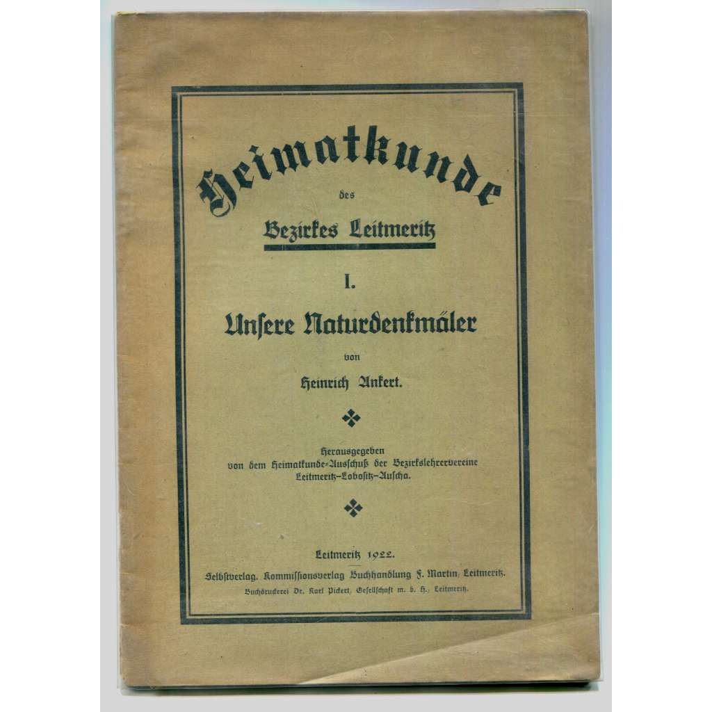 Heimatkunde des Bezirkes Leitmeritz I.: Unsere Naturdenkmäler [vlastivěda Litoměřicka: příroda a krajina; přírodní památky, ochrana přírody, Litoměřice, Lovosice, Úštěk, Sudety]