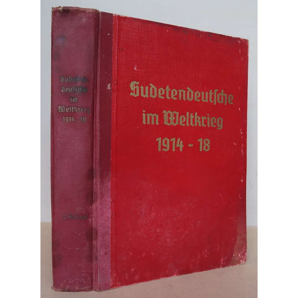 Die Sudetendeutschen im Weltkriege 1914-1918. Ein Heldenbuch [Sudetští Němci a 1. světová válka, Čeští Němci v Rakousko-Uherské armádě, nacismus, propaganda]