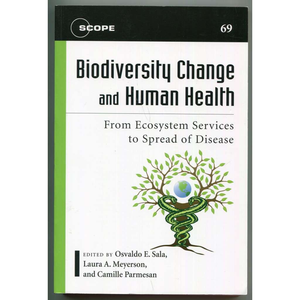Biodiversity Change and Human Health: From Ecosystem Services to Spread of Disease [ vliv změn biodiverzity na lidské zdraví, šíření nemocí; biodiverzita, inviromentální zdraví, ekosystém, životní prostřední, ekologie]