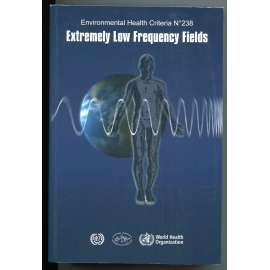 Extremely Low Frequency Fields [veřejné zdraví, elektromagnetická pole, radiační účinky - posouzení rizik, životní prostředí, WHO, IOMC, bezpečné nakládání s chemickými látkami a odpady]