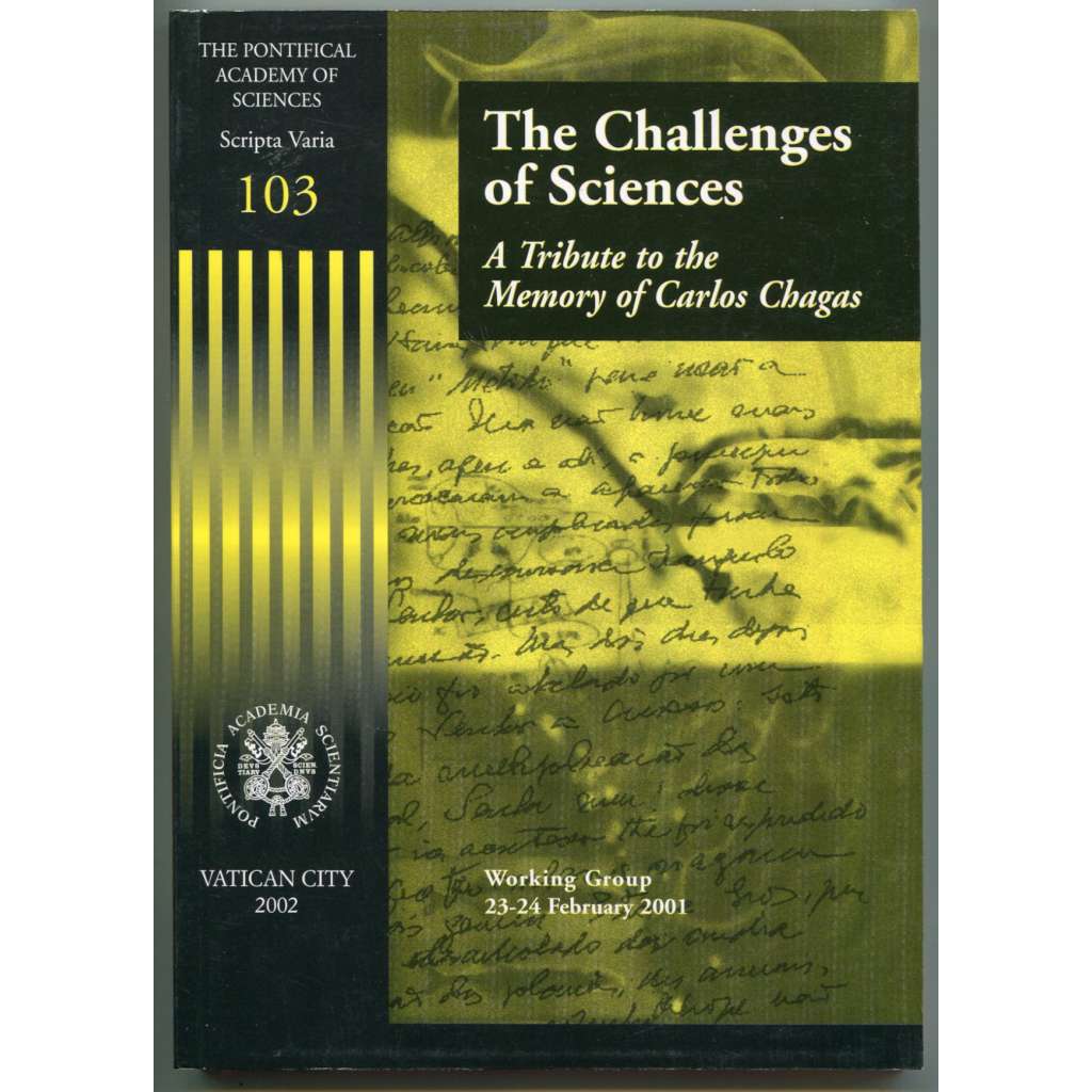The Challenges of Sciences. A Tribute to the Memory of Carlos Chagas [Carlos Chagas Filho, biofyzika, dějiny vědy]