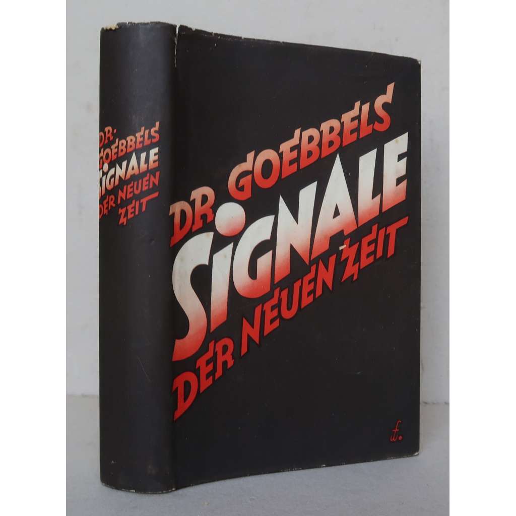 Signale der neuen Zeit. 25 ausgewählte Reden von Dr. Joseph Goebbels [Goebbels - vybrané projevy; nacismus, propaganda]