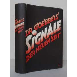 Signale der neuen Zeit. 25 ausgewählte Reden von Dr. Joseph Goebbels [Goebbels - vybrané projevy; nacismus, propaganda]