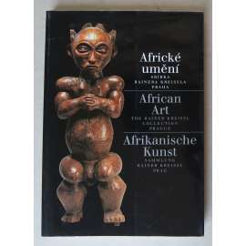 Africké umění. Sbírka Rainera Kreissla, Praha [umělecké sbírky, katalog výstavy kterou pořádala Správa Pražského hradu v Letohrádku královny Anny od 6.7.2002]