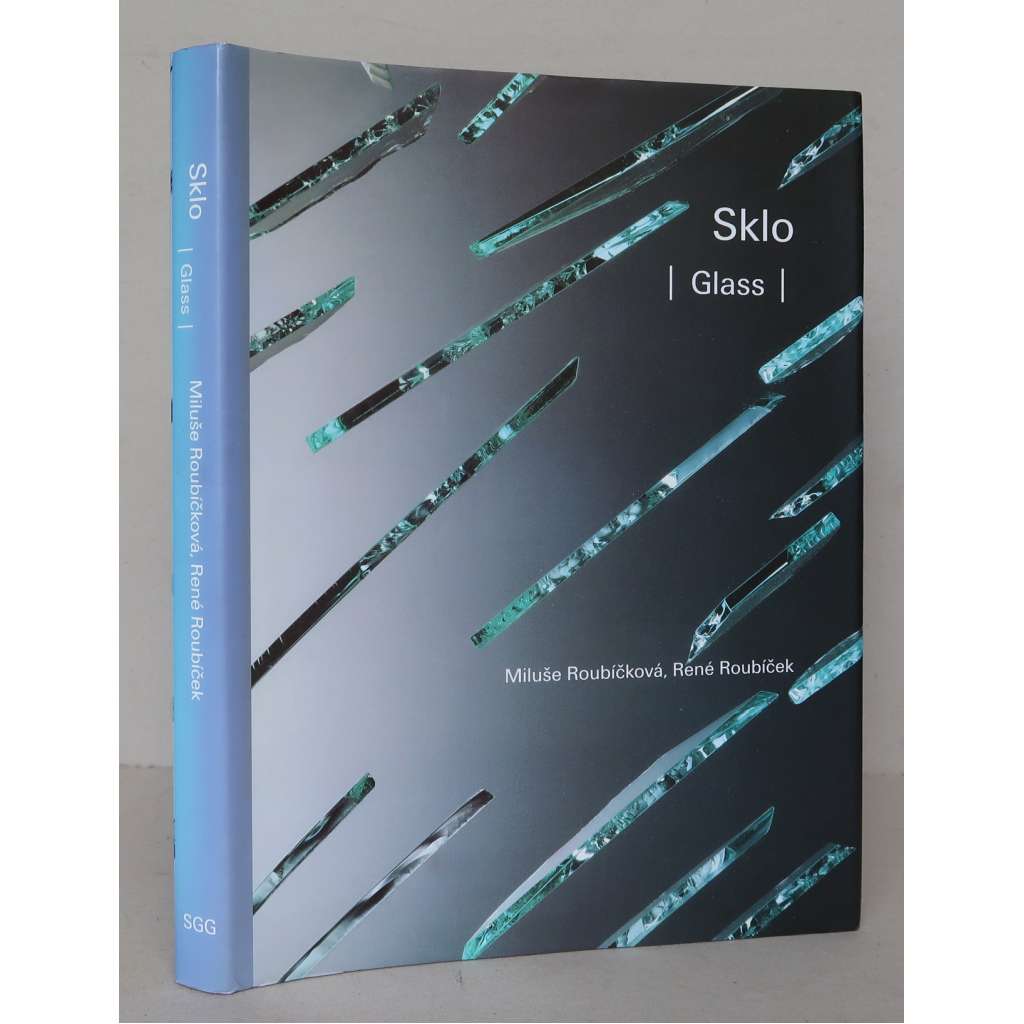 Miluše Roubíčková, René Roubíček: Sklo = Glass [české umělecké sklářství, sklo, umělecký design]