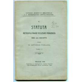 Statuta metropolitanae ecclesiae Pragensis anno 1350 conscripta [Metropolitní kapitula sv. Víta, Vojtěcha a Václava v Praze - svatovítská kapitula, pražská arcidiecéze, církevní správa v Čechách 14. století]