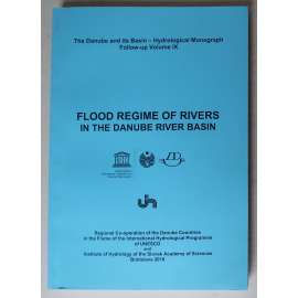 Flood Regime of Rivers in the Danube River Basin [záplavový režim řek v povodí Dunaje, záplavy, protipovodňová ochrana, řeka Dunaj a jeho povodí, hydrologie, životní prostředí - studie]