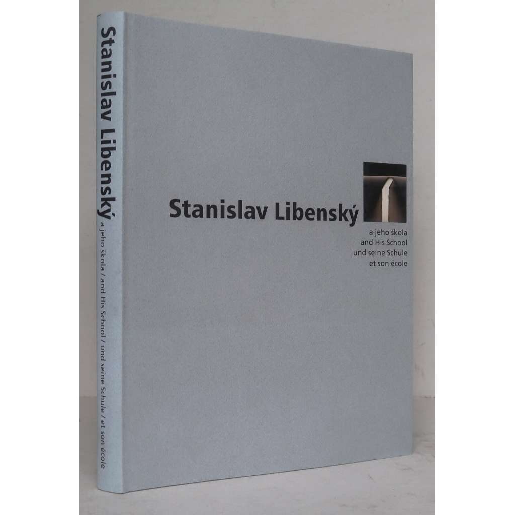 Stanislav Libenský a jeho škola = Stanislav Libenský and His School = Stanislav Libenský und seine Schule = Stanislav Libenský et son école [české umělecké sklo, sklářství, vysoké umělecké školy, Vysoká škola uměleckoprůmyslová]
