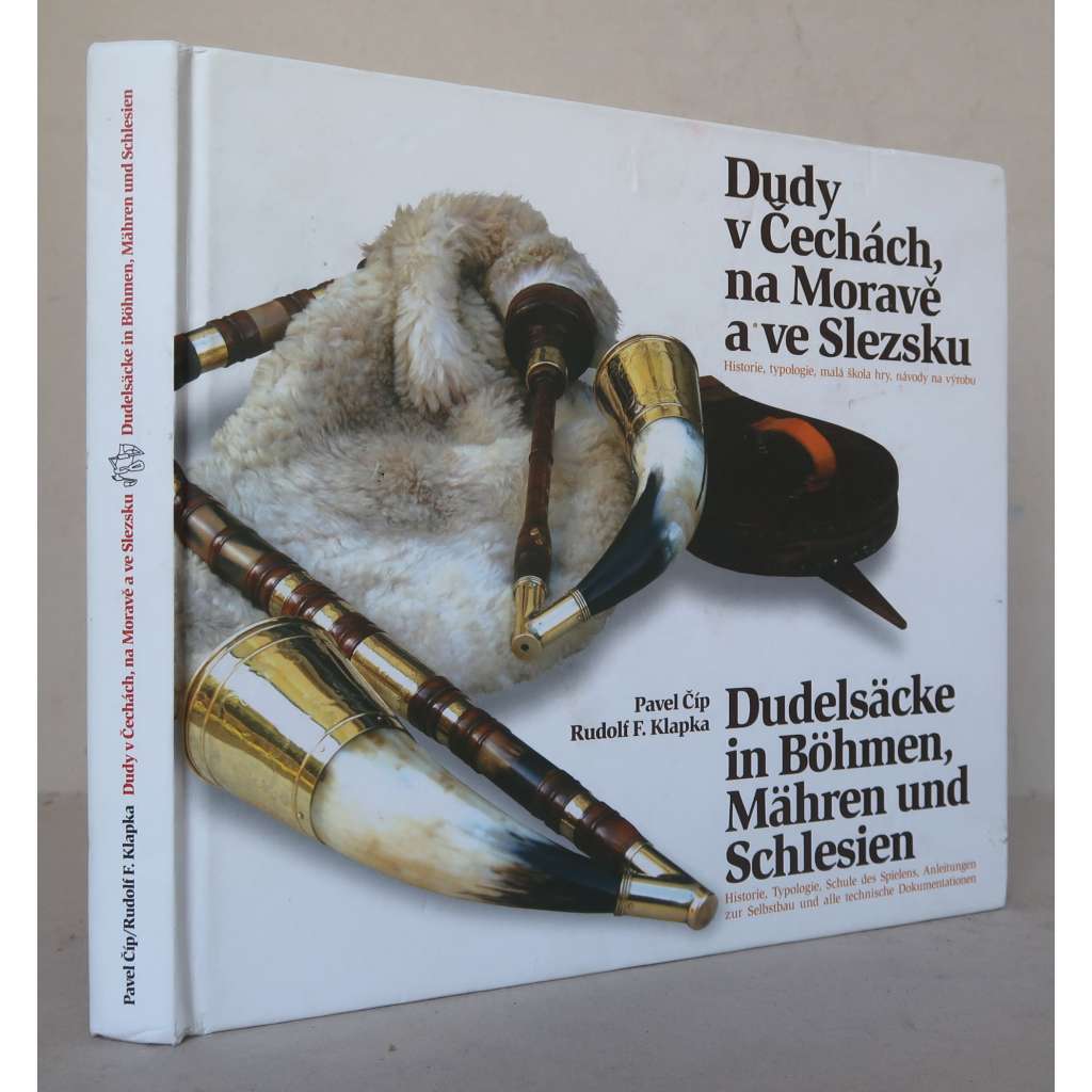 Dudy v Čechách, na Moravě a ve Slezsku /  Dudelsäcke in Böhmen, Mähren und Schlesien [hudební nástroje - výroba, hra na dudy, dudáci, dudáctví, dudácká muzika, folklor, lidová hudba]